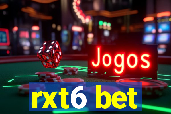 rxt6 bet